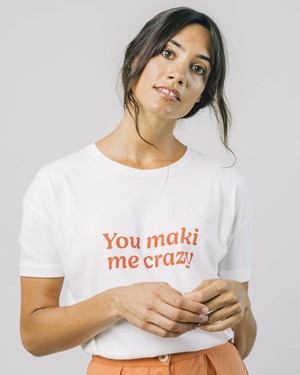 You Maki Me Crazy T-Shirt from Brava Fabrics